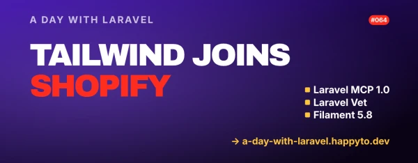 Tailwind joins Shopify, Laravel MCP 1.0, Laravel Vet — A Day With Laravel #064 | A Day With Laravel