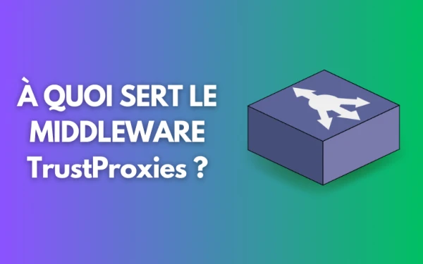 Laravel France - À quoi sert le TrustProxies ?
