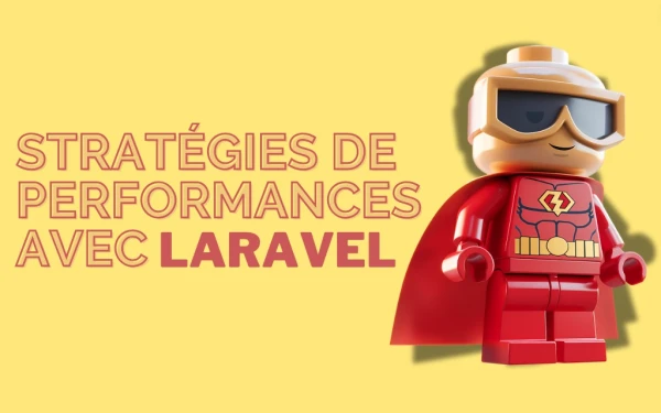 Laravel France - Stratégies de performances en Laravel