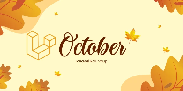 Laravel Roundup - October - Laravel News