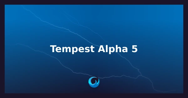 Tempest Alpha 5 | Tempest