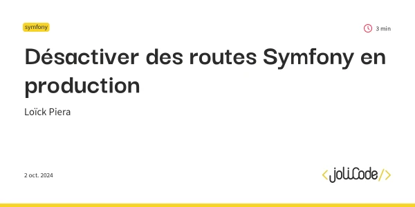 Désactiver des routes Symfony en production - JoliCode