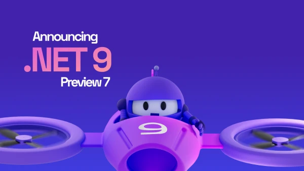 .NET 9 Preview 7 is now available! - .NET Blog