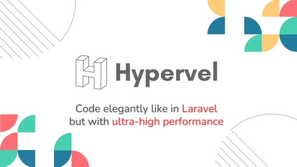 Hypervel - A Laravel-Style PHP Framework for Web Artisans.