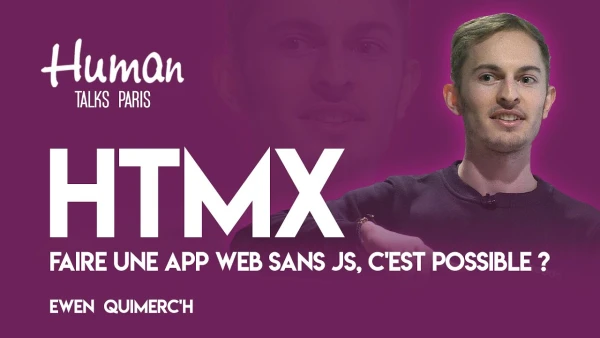 Faire une app web sans JS, c'est possible ? (HTMX) par Ewen Quimerc'h.