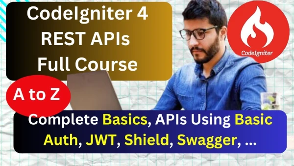CodeIgniter 4 REST APIs Development 2024 | Full 9-Hour Course with Basic, JWT, Shield Auth & Swagger - YouTube