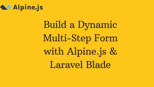 Build a Dynamic Multi-Step Form with Alpine.js & Laravel Blade - YouTube