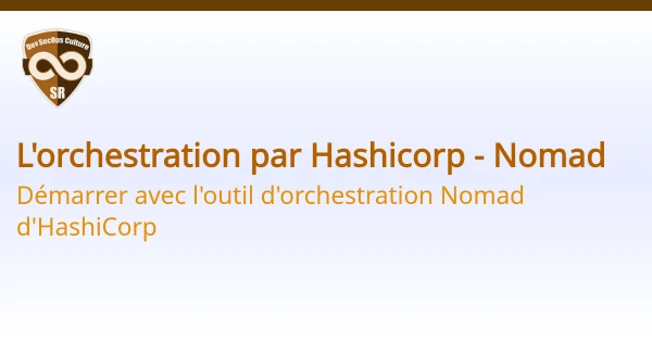 L'orchestration par Hashicorp - Nomad | DevSecOps