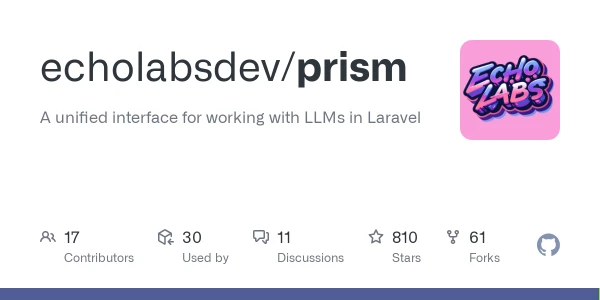 GitHub - echolabsdev/prism: A unified interface for working with LLMs in Laravel
