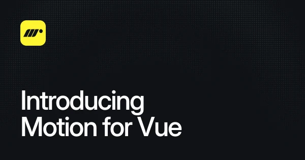 Introducing Motion for Vue - Motion Blog