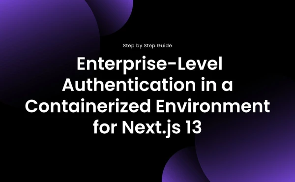 Enterprise-Level Authentication in a Containerized Environment for NextJS