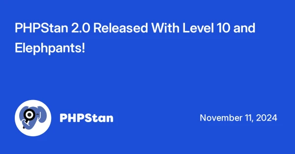 PHPStan 2.0 Released With Level 10 and Elephpants! | PHPStan