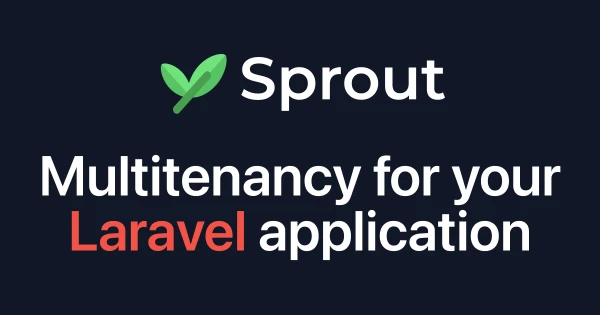 Sprout - Multitenancy for Laravel