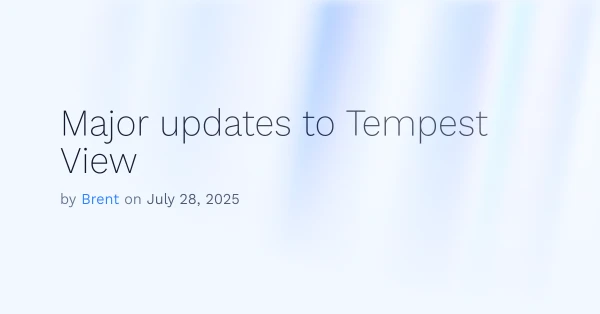 Major updates to Tempest View — Tempest